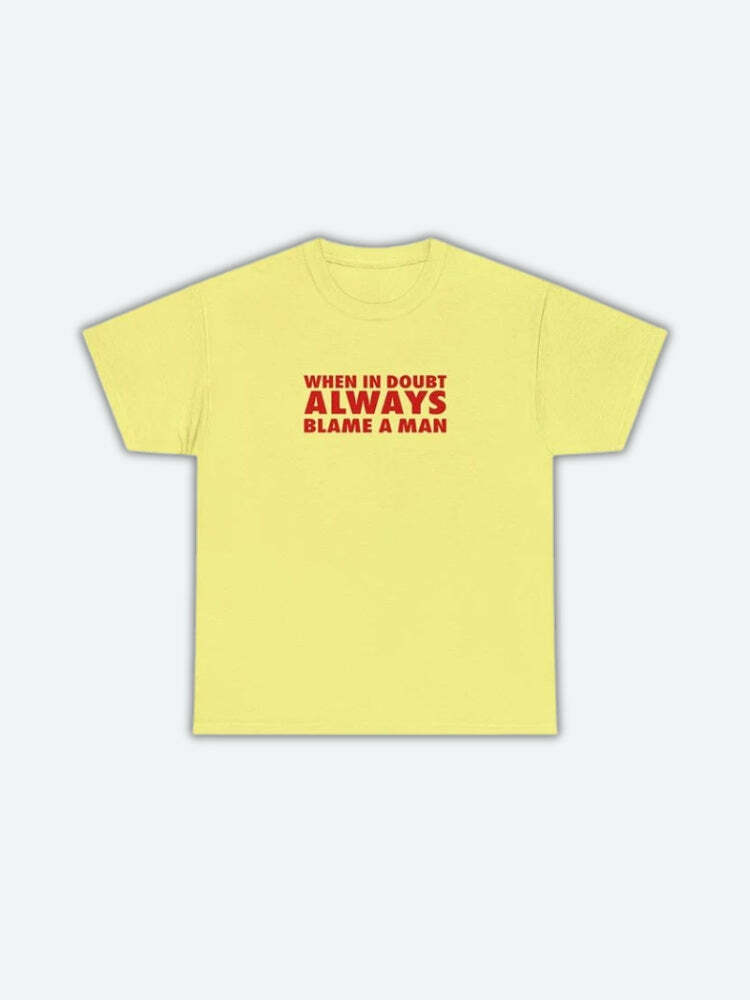 Always Blame A Man Y2K Graphic Tee - Trendy 90s Style for Effortless Summer Outfits