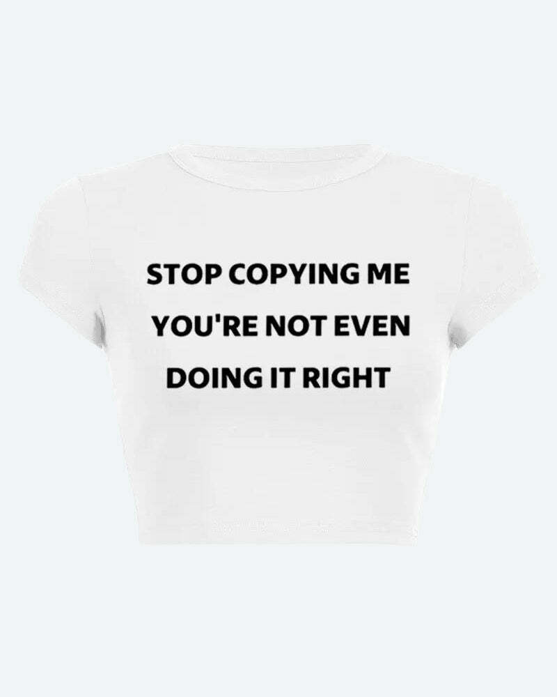 Stop Copying Me Tee - Y2K Inspired Graphic Tee for Trendy Summer Outfits